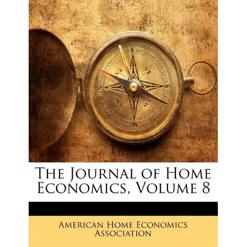 The Journal of Home Economics, Volume 8 - Paperback