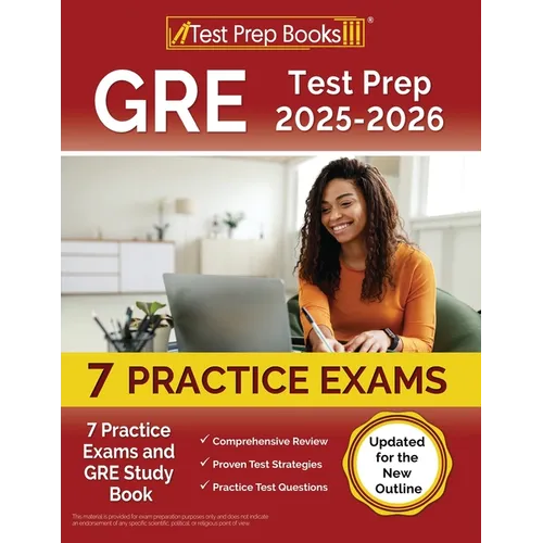 GRE Test Prep 2025-2026: 7 Practice Exams and GRE Study Book [Updated for the New Outline]