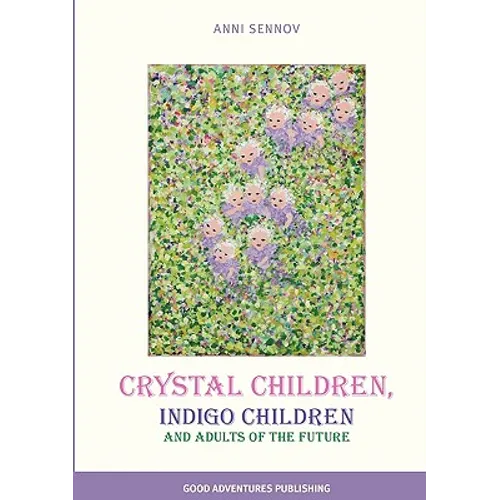 Crystal Children, Indigo Children and Adults of the Future - Paperback