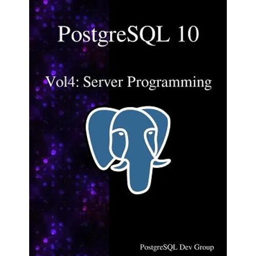 PostgreSQL 10 Vol4: Server Programming - Paperback