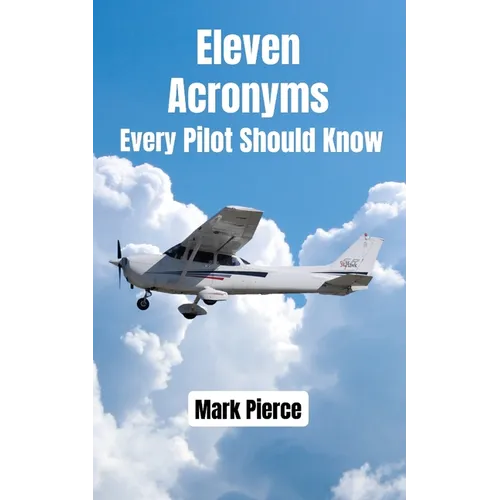 Eleven Acronyms Every Pilot Should Know - Paperback