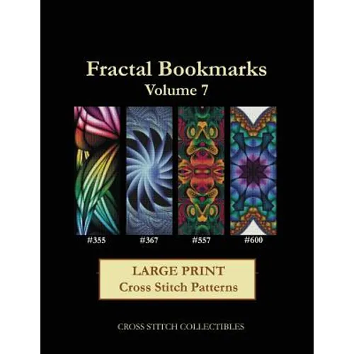 Fractal Bookmarks Vol. 7: Large Print Cross Stitch Patterns - Paperback