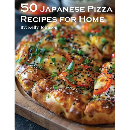 50 Japanese Pizza Recipes for Home