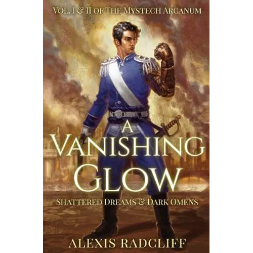 A Vanishing Glow (The Mystech Arcanum, Vol. I & II) - Paperback
