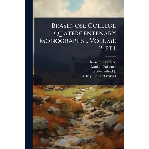 Brasenose College Quatercentenary Monographs .. Volume 2, pt.1 - Paperback