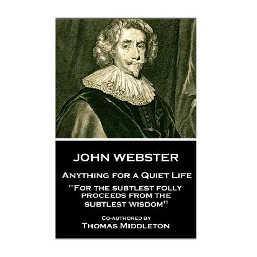 John Webster - Anything for a Quiet Life: 