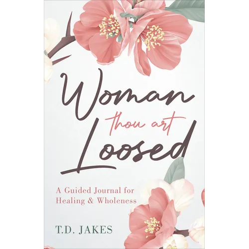 Woman Thou Art Loosed: A Guided Journal for Healing & Wholeness - Paperback