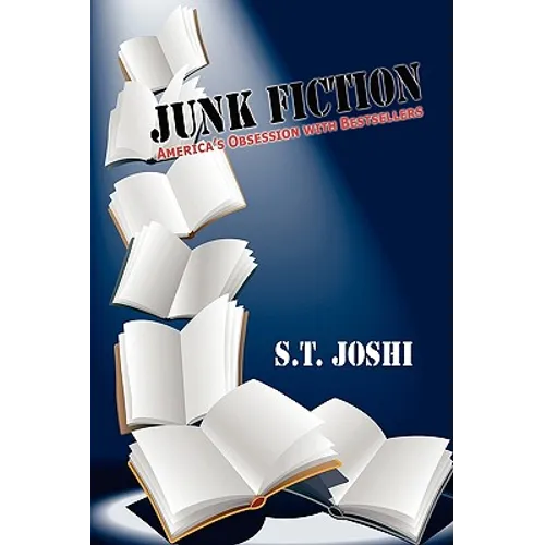 Junk Fiction: America's Obsession with Bestsellers - Paperback