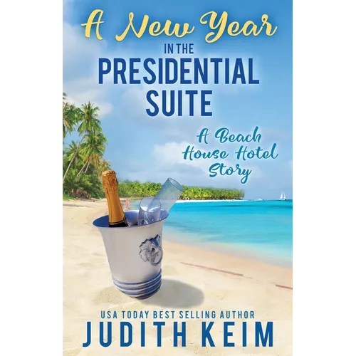 A New Year In The Presidential Suite: A Beach House Hotel Story - Paperback