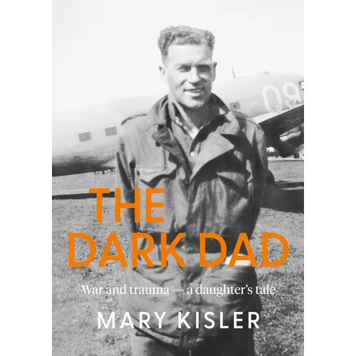 The Dark Dad: War and Trauma -- A Daughter's Tale - Paperback