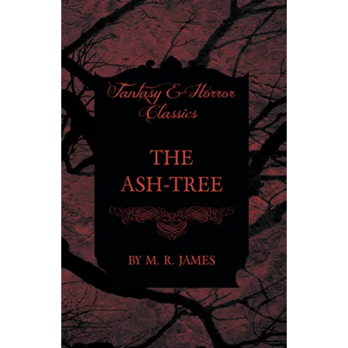 The Ash-Tree (Fantasy and Horror Classics) - Paperback