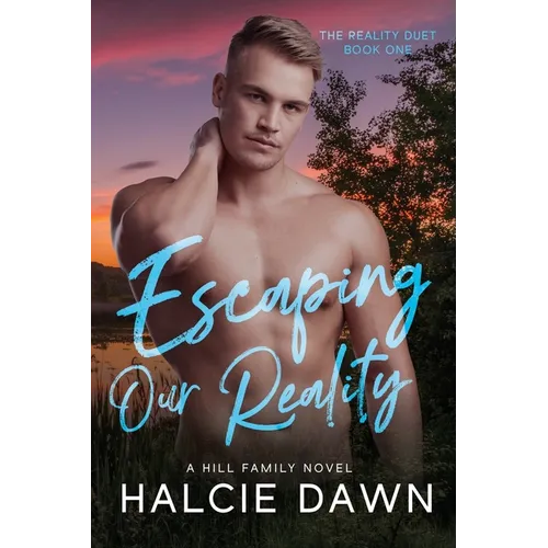 Escaping Our Reality: The Reality Duet Book One - Paperback