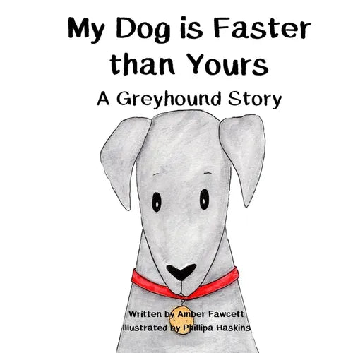 My Dog is Faster than Yours: A Greyhound Story - Paperback