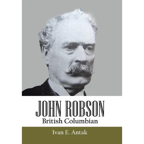 John Robson: British Columbian - Hardcover