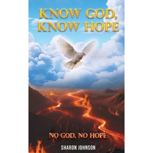 Know God, Know Hope: No God No Hope - Hardcover