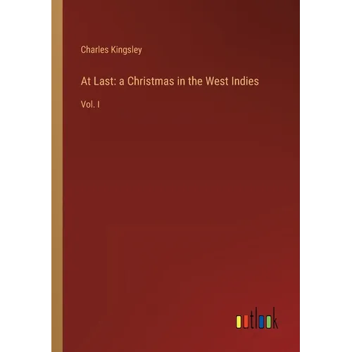 At Last: a Christmas in the West Indies: Vol. I - Paperback