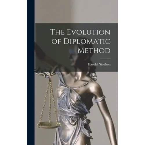 The Evolution of Diplomatic Method - Hardcover
