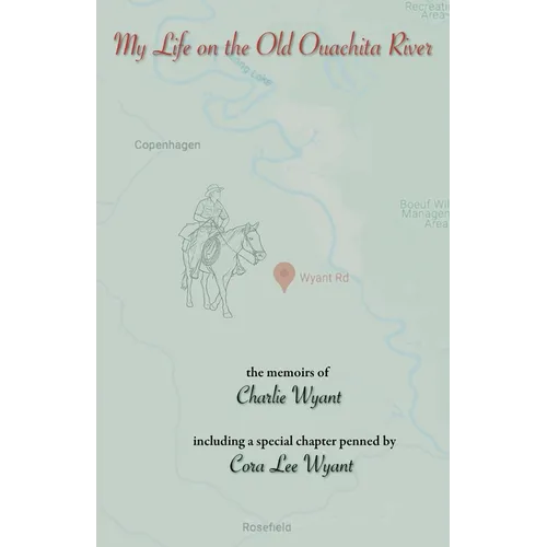 My Life on the Old Ouachita River - Paperback