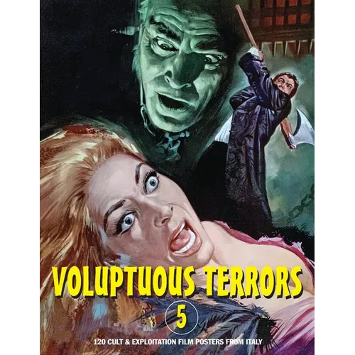 Voluptuous Terrors, Volume 5: 120 Cult & Exploitation Film Posters From Italy