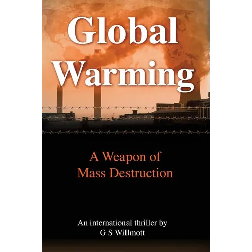 Global Warming: A Weapon of Mass Destruction - Paperback