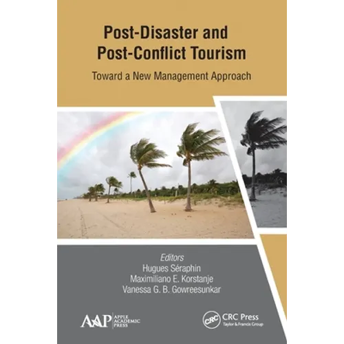 Post-Disaster and Post-Conflict Tourism: Toward a New Management Approach - Paperback