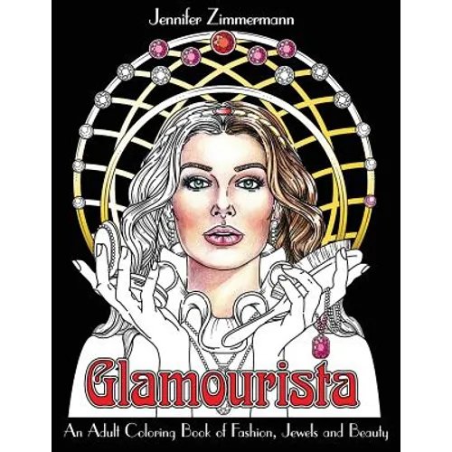 Glamourista: An Adult Coloring Book of Fashion, Jewels and Beauty - Paperback