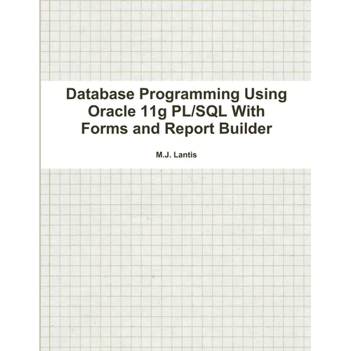 Database Programming Using Oracle 11g PL/SQL With Forms and Report Builder - Paperback