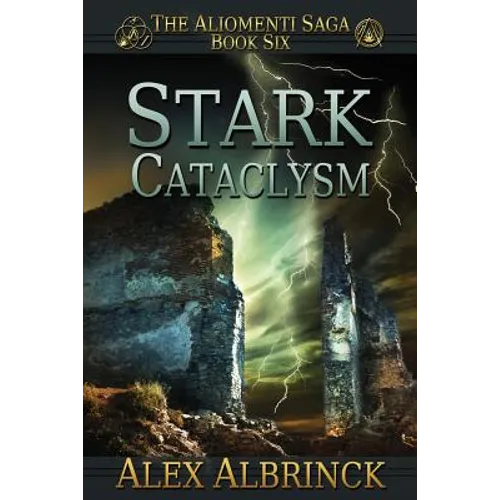 Stark Cataclysm (The Aliomenti Saga - Book 6) - Paperback
