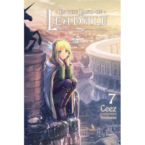 In the Land of Leadale, Vol. 7 (Light Novel): Volume 7 - Paperback