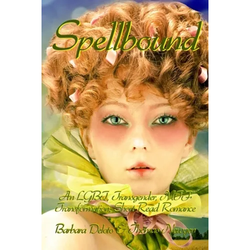 Spellbound: An LGBT, Transgender, MTF Transformation, Short-Read Romance - Paperback