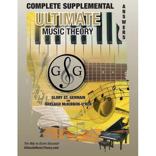 COMPLETE LEVEL Supplemental Answer Book - Ultimate Music Theory: COMPLETE Supplemental Answer Book - Ultimate Music Theory (identical to the COMPLETE - Paperback