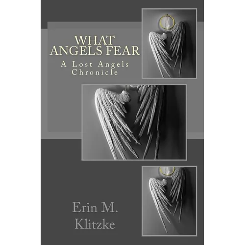 What Angels Fear: A Lost Angels Chronicle - Paperback