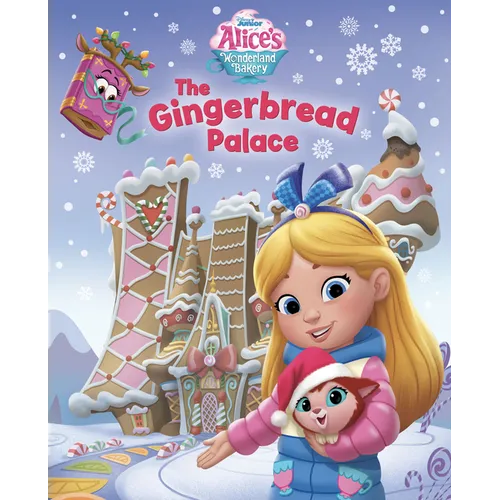 Alice's Wonderland Bakery: The Gingerbread Palace - Hardcover