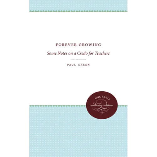 Forever Growing: Some Notes on a Credo for Teachers - Paperback