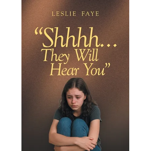 Shhhh...They Will Hear You - Paperback