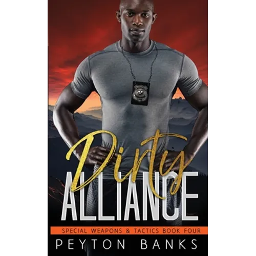 Dirty Alliance (Special Weapons & Tactics 4) - Paperback