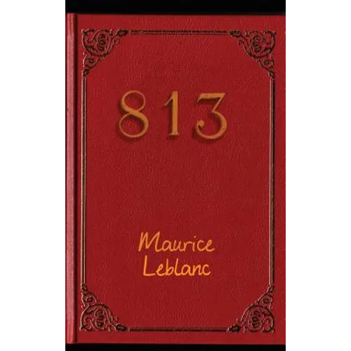 813: An Arsène Lupin Mystery of Murder, Cryptograms, and Political Intrigue - Hardcover