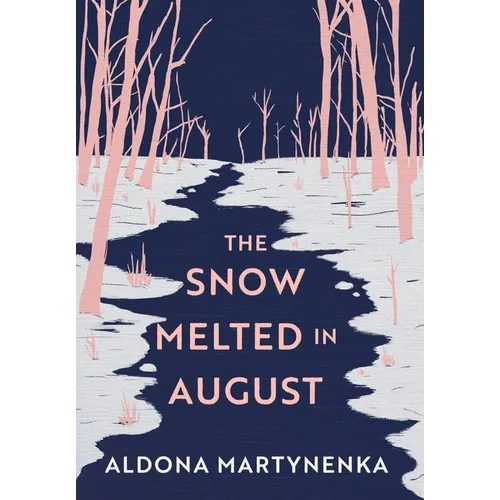 The Snow Melted in August - Hardcover