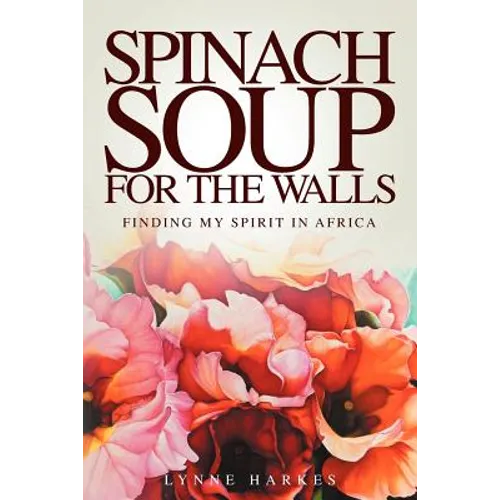 Spinach Soup for the Walls - Paperback