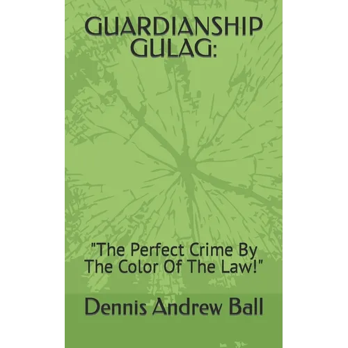 Guardianship Gulag: 