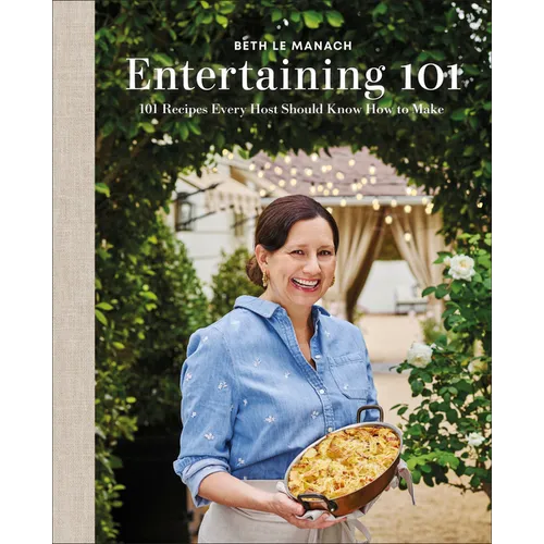 Entertaining 101: 101 Recipes Every Host Should Know How to Make - Hardcover