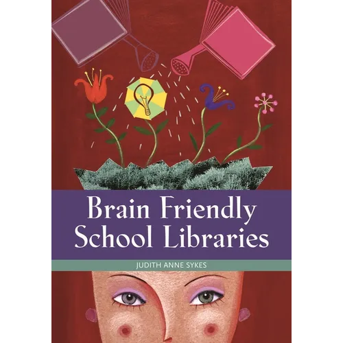 Brain Friendly School Libraries - Paperback