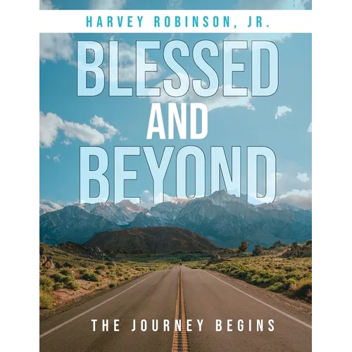 Blessed And Beyond: The Journey Begins - Paperback
