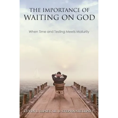 The Importance of Waiting on God - Paperback