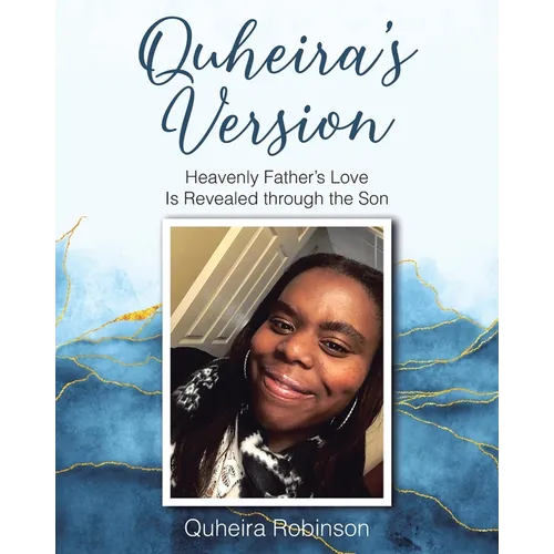 Quheira's Version: Heavenly Father's Love Is Revealed through the Son - Paperback