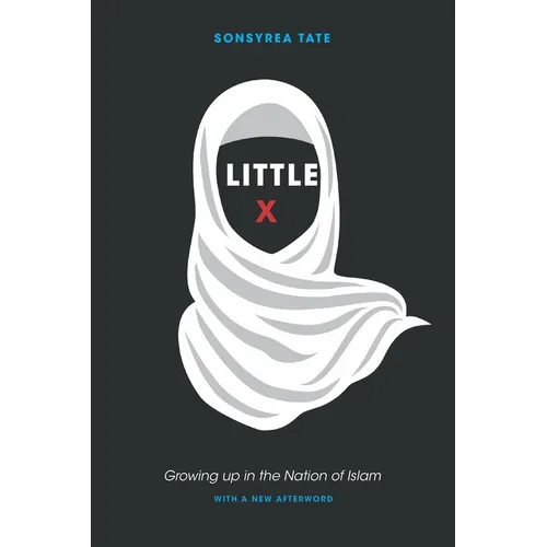 Little X: Growing Up in the Nation of Islam