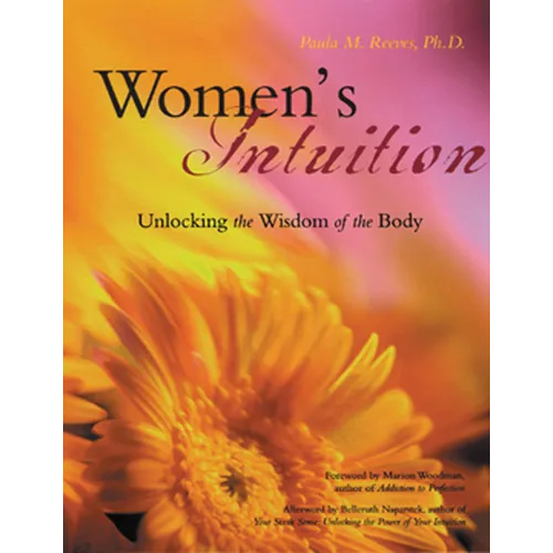 Women's Intuition: Unlocking the Wisdom of Your Body