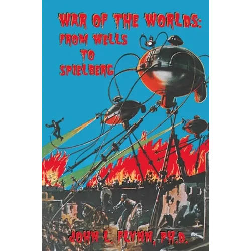 War of the Worlds: From Wells to Spielberg - Paperback
