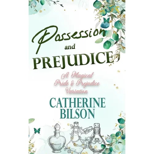Possession and Prejudice: A Magical Pride and Prejudice Variation - Hardcover