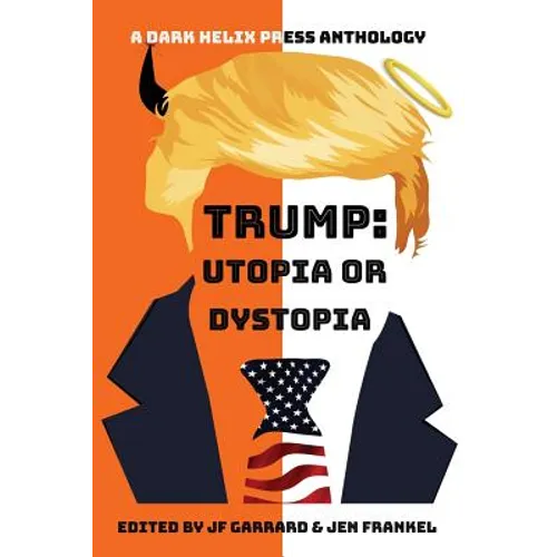 Trump Utopia or Dystopia Anthology - Paperback